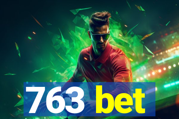 763 bet